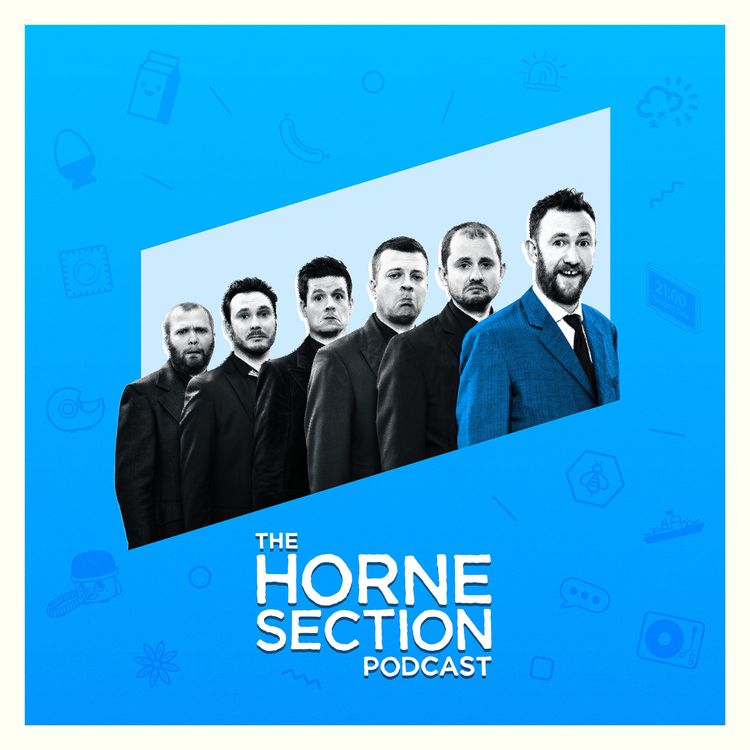 The Horne Section Podcast S7 E3